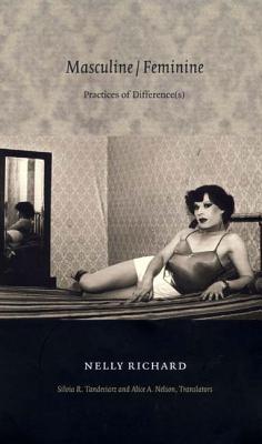 Masculine/Feminine: Practices of Difference(s) (Post-Contemporary Interventions)