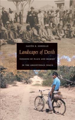 Image for Landscapes of Devils: Tensions of Place and Memory in the Argentinean Chaco