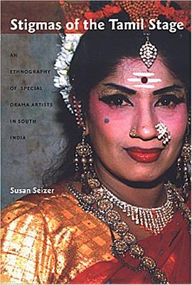 Stigmas of the Tamil Stage: An Ethnography of Special Drama Artists in South India