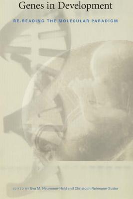 Genes in Development: Re-reading the Molecular Paradigm (Science and Cultural Theory)