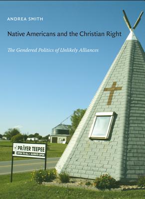 Native Americans and the Christian Right: The Gendered Politics of Unlikely Alliances