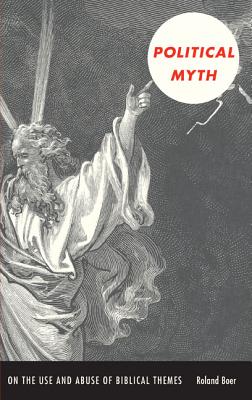 Image for Political Myth: On the Use and Abuse of Biblical Themes (New Slant: Religion, Politics, Ontology)