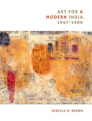 Art for a Modern India, 1947-1980 (Objects/Histories)