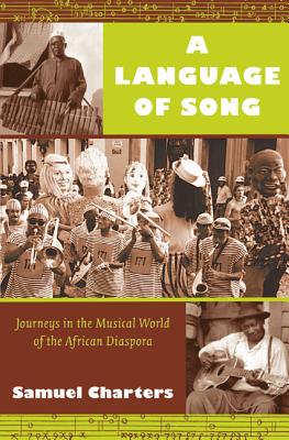 Image for A Language of Song: Journeys in the Musical World of the African Diaspora