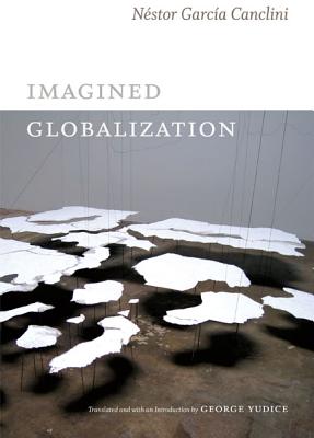 Image for Imagined Globalization (Latin America in Translation) Imagined Globalization (Latin America in Translation)