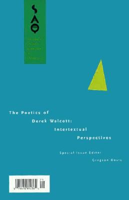 The Poetics of Derek Walcott: Intertextual Perspectives (South Atlantic Quarterly, Vol 96, No 2) (Volume 96)