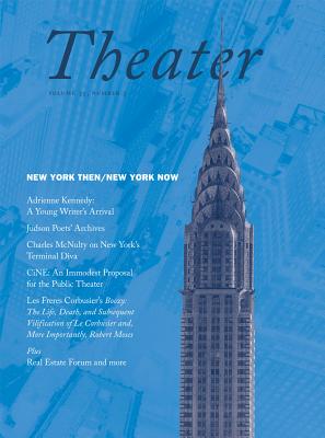 New York Then/New York Now (A Special Issue of Theater)