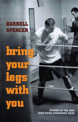 Bring Your Legs With You (Drue Heinz Literature Prize, 16)