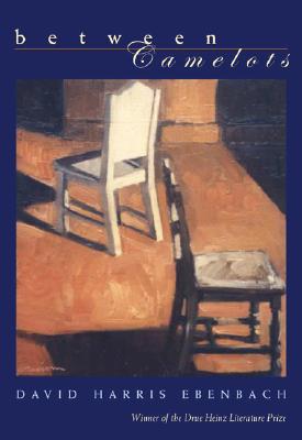Between Camelots (Pitt Drue Heinz Lit Prize)