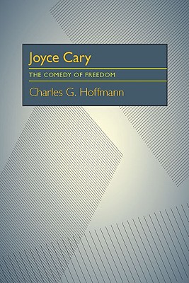 Joyce Cary: The Comedy of Freedom