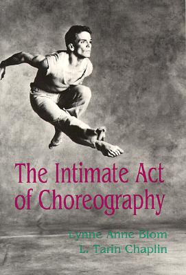 The Intimate Act Of Choreography
