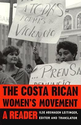 The Costa Rican Womens Movement: A Reader (Pitt Latin American Series)