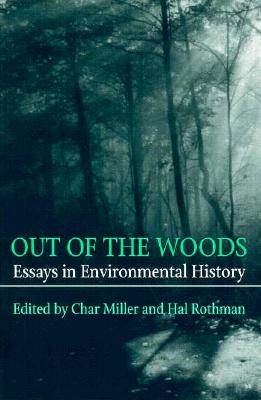 Out Of The Woods: Essays in Environmental History