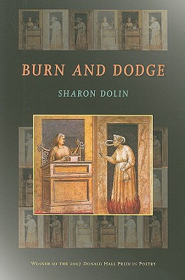 Burn and Dodge (Pitt Poetry Series)