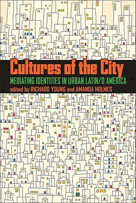 Cultures of the City: Mediating Identities in Urban Latin/o America (Pitt Latin American Series)