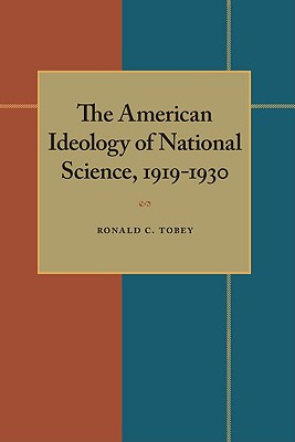 Image for The American Ideology of National Science, 1919-1930
