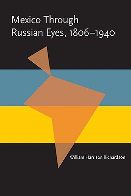 Mexico Through Russian Eyes, 1806-1940 (Pitt Latin American Series)