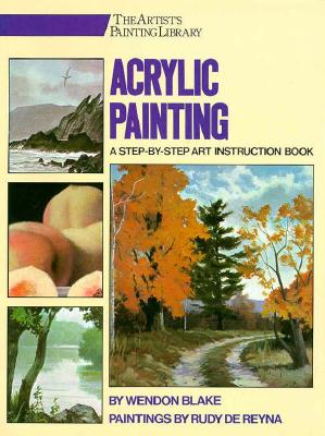 Acrylic Painting: A Step-by-Step Instruction Book (His the Artist's Painting Library)