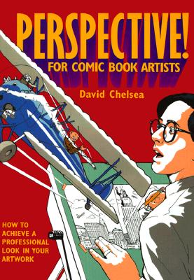 Perspective! for Comic Book Artists: How to Achieve a Professional Look in your Artwork
