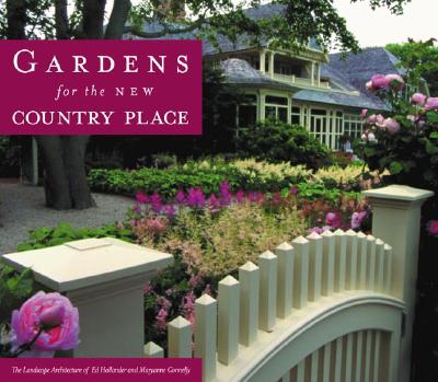 Image for Gardens For The New Country Place - The Landscape ARchitecture Of Edmund Hollander And Maryanne Connelly