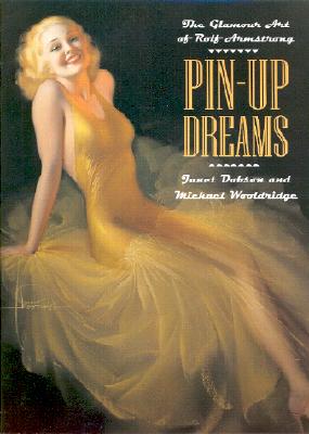 Pin Up Dreams: The Glamour Art of Rolf Armstrong