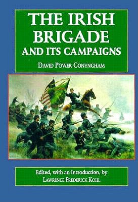 Irish Brigade & Its Campaigns.