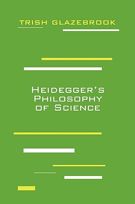 Heidegger's Philosophy of Science
