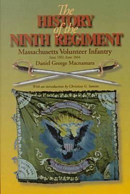 The History of the 9th Regiment, Massachusetts Volunteer Infantry, June, 1861-June, 1864 (The Irish in the Civil War)