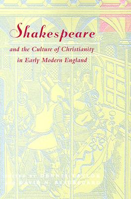 Image for Shakespeare and the Culture of Christianity in Early Modern England (Studies in Religion and Literature) [Paperback] Taylor, Dennis and Beauregard, David N.