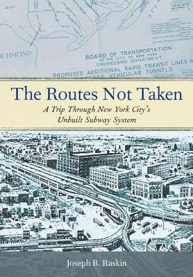 The Routes Not Taken: A Trip Through New York City's Unbuilt Subway System