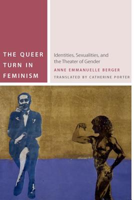 Queer Turn in Feminism: Identities, Sexualities, and the Theater of Gender