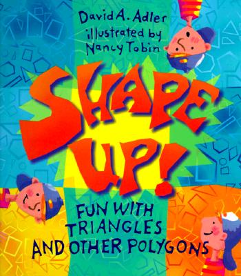Shape Up!: Fun With Triangles and Other Polygons