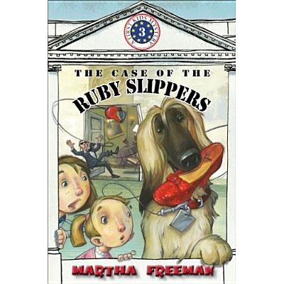 The Case of the Ruby Slippers: First Kids Mystery #3