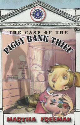 The Case of the Piggy Bank Thief: First Kids Mystery #4