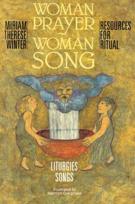 Woman Prayer, Woman Song: Resources for Ritual