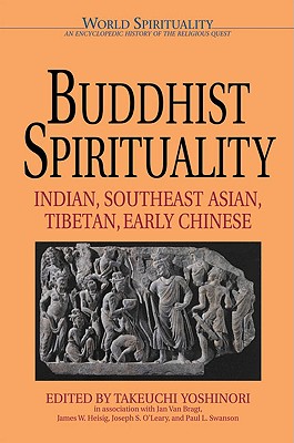Buddhist Spirituality: Indian, Southeast Asian, Tibetian, Early Chinese (World Spirituality)