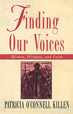 Finding Our Voices: Women, Wisdom, and Faith