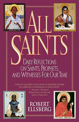 Image for All Saints: Daily Reflections on Saints, Prophets, and Witnesses for Our Time