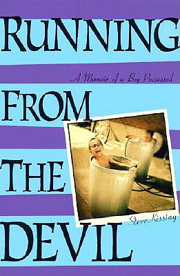 Running from the Devil: A Memoir of a Boy Possessed