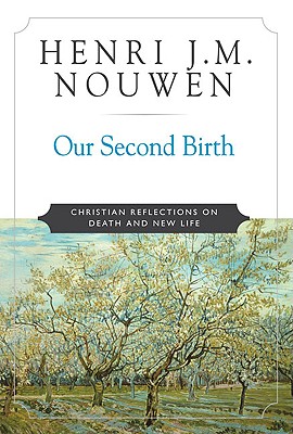 Our Second Birth: Christian Reflections on Death and New Life