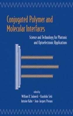 Conjugated Polymer And Molecular Interfaces: Science And Technology For Photonic And Optoelectronic Application