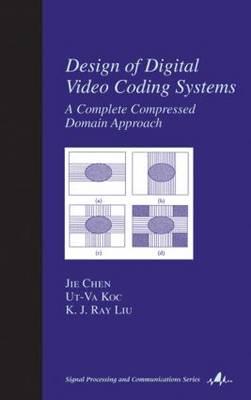 Design of Digital Video Coding Systems (Signal Processing and Communications)