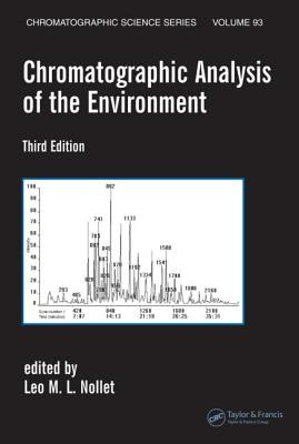 Chromatographic Analysis of the Environment, Third Edition (Chromatographic Science Series)