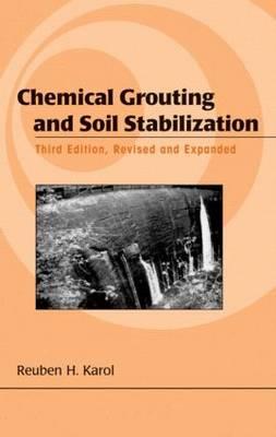 Chemical Grouting And Soil Stabilization, Revised And Expanded (Civil & Environmental Engineering (Hardcover))