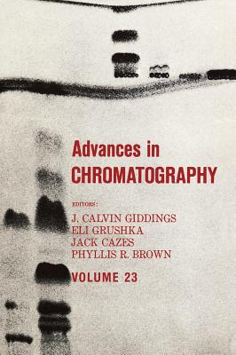 Advances in Chromatography Volume 23