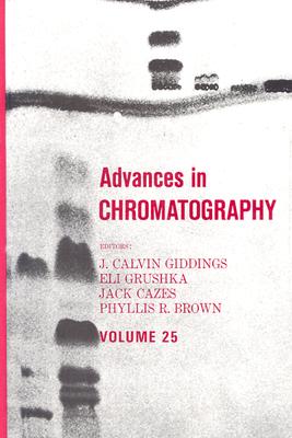 Advances in Chromatography Volume 25