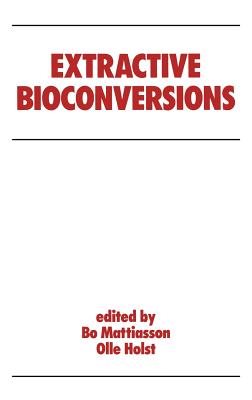 Extractive Bioconversions (Biotechnology and Bioprocessing)