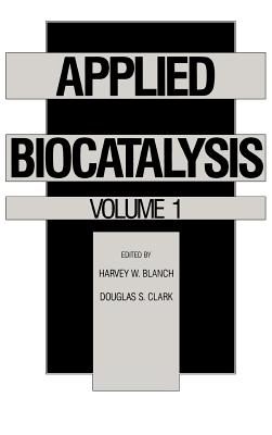 Applied Biocatalysis: Volume 1