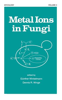 Metal Ions in Fungi [Mycology Series 11]