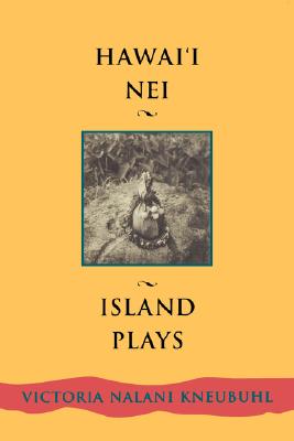 Image for Hawaii Nei: Island Plays (Talanoa: Contemporary Pacific Literature, 3)